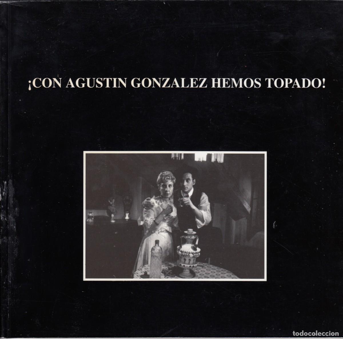 Libros de segunda mano: CON AGUSTIN GONZALEZ HEMOS TOPADO-ACO - Foto 1