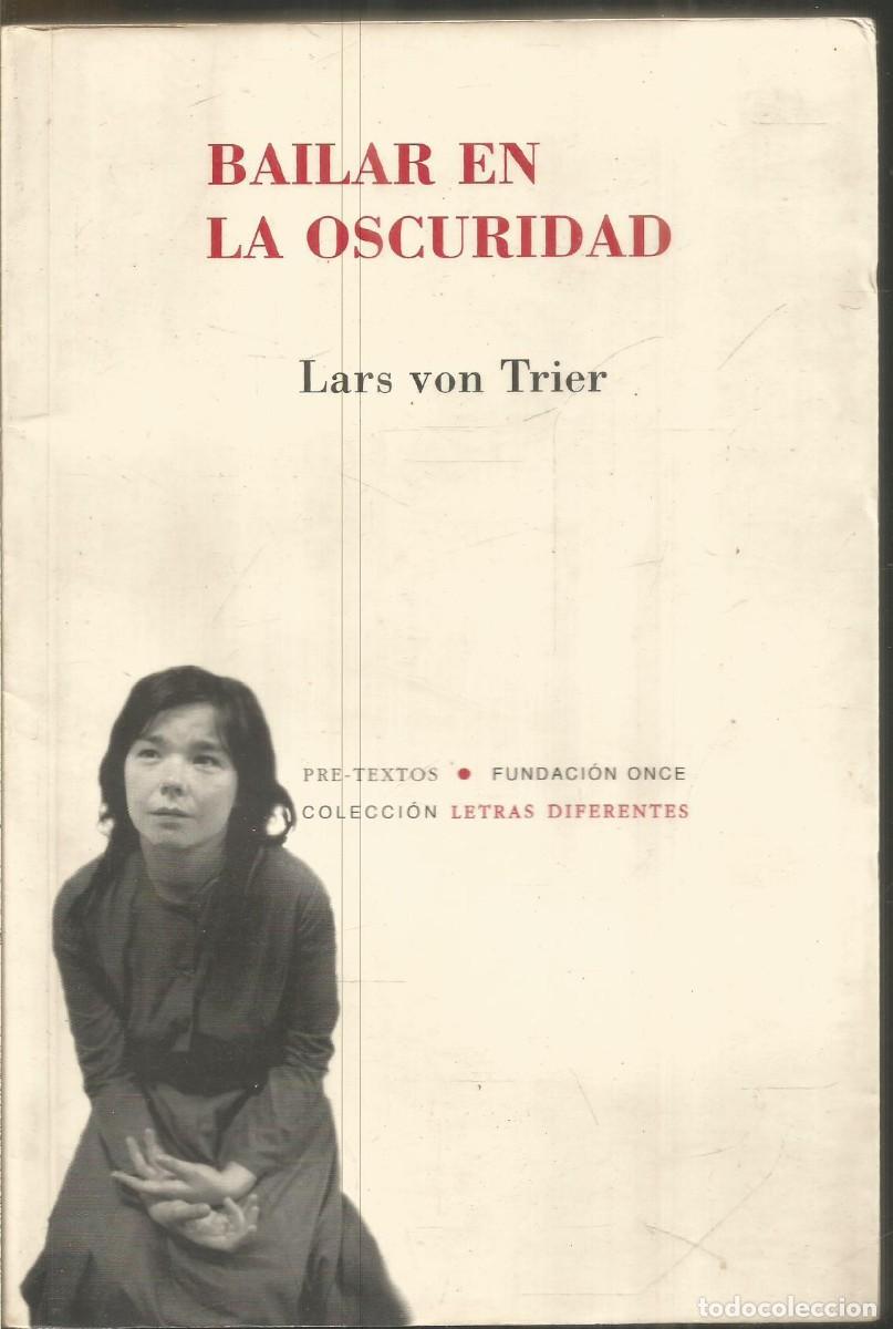 Libros de segunda mano: LARS VON TRIER. BAILAR EN LA OSCURIDAD. PRE-TEXTOS. PRIMERA EDICION - Foto 1