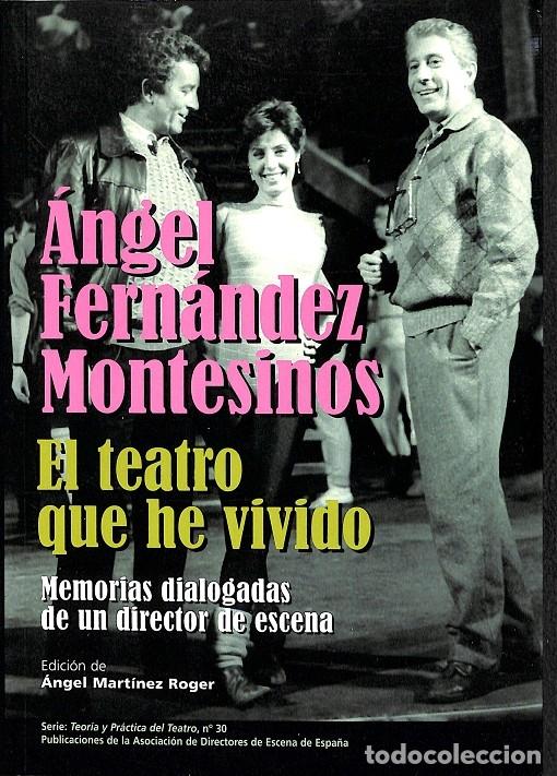 Livros em segunda m&atilde;o: &Aacute;NGEL FERN&Aacute;NDEZ MONTESINOS EL TEATRO QUE HE VIVIDO - MONTESINOS, &Aacute;NGEL F. - EDITORES VARIOS - 2008 -