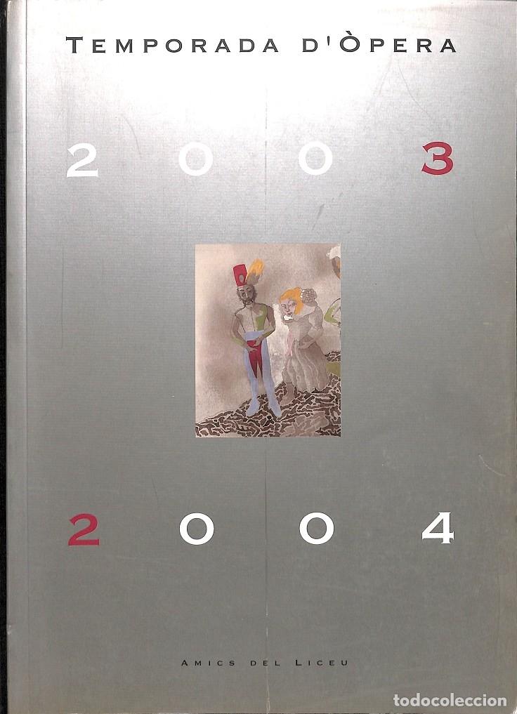 Libri di seconda mano: TEMPORADA D'&Ograve;PERA 2003 - 2004 - AMICS DEL LICEU - FUNDACIO GRAN TEATRE DEL LICEU - 2004