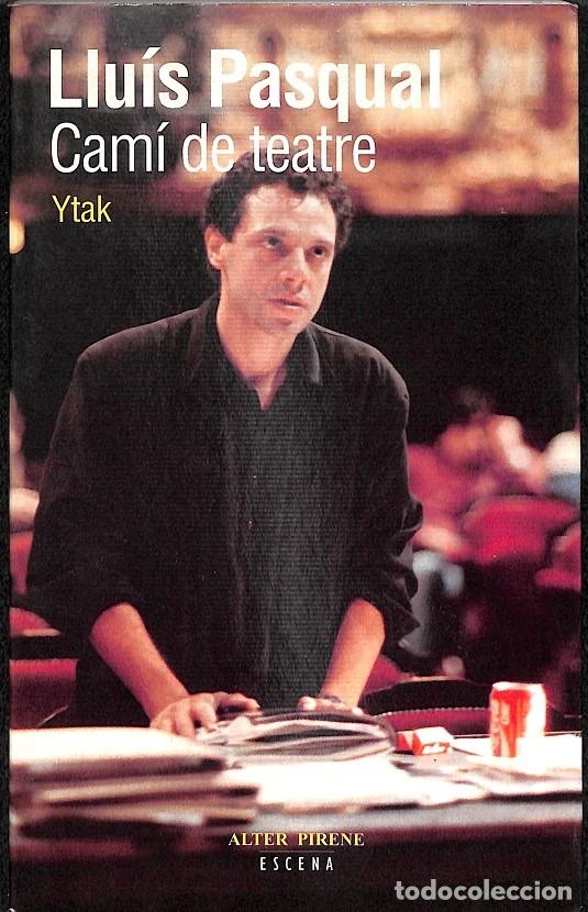 Second hand books: LLU&Iacute;S PASQUAL - CAM&Iacute; DE TEATRE - YTAK - EDITORES VARIOS - 1993