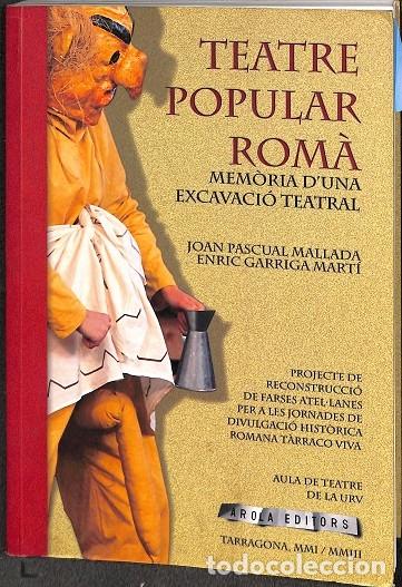 Libros de segunda mano: TEATRE POPULAR ROM. MEM\u00d2RIA D`UNA EXCAVACI\u00d3 TERATRAL - PASQUAL, JOAN\/GARRIGA, ENRIC - ARO