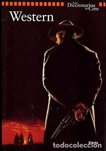 Libros de segunda mano: WESTERN - LOS DICCIONARIOS DEL CINE - V.V.A - ELECTA - 2005 - Foto 1