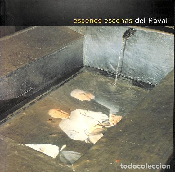 Libros de segunda mano: ESCENES DEL RAVAL (CAT-CAS) - CENTRE CULTURA CONTEMPOR&Agrave;NIA BARCELONA - Ayuntamiento Barcelona - 1999