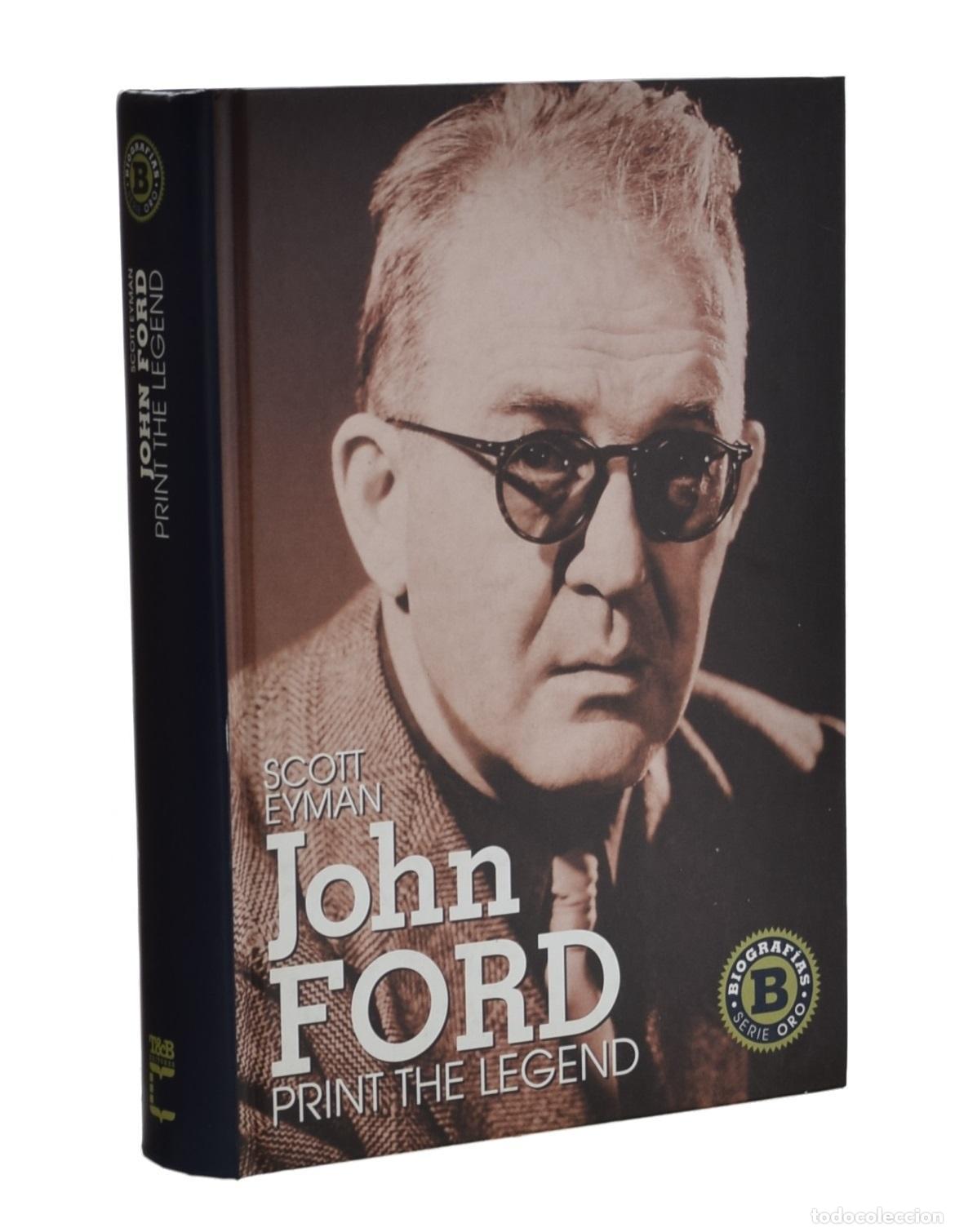 Libros de segunda mano: JOHN FORD. PRINT THE LEGEND - EYMAN, Scott - Foto 1