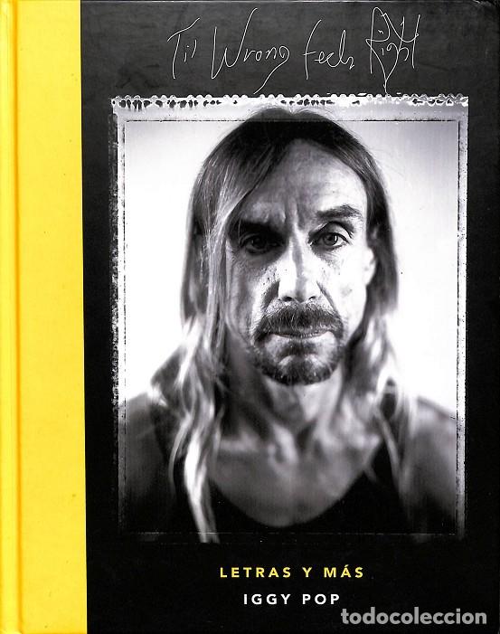 Libros de segunda mano: TIL WRONG FEELS RIGHT - Iggy Pop - Libros C&uacute;pula - M&uacute;sica - 2020 - Foto 1