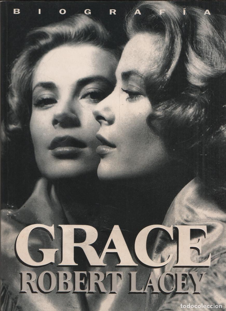 Libros de segunda mano: Grace. Robert Lacey. Ediciones B. 1&ordf;edici&oacute;n. 1995. - Foto 1