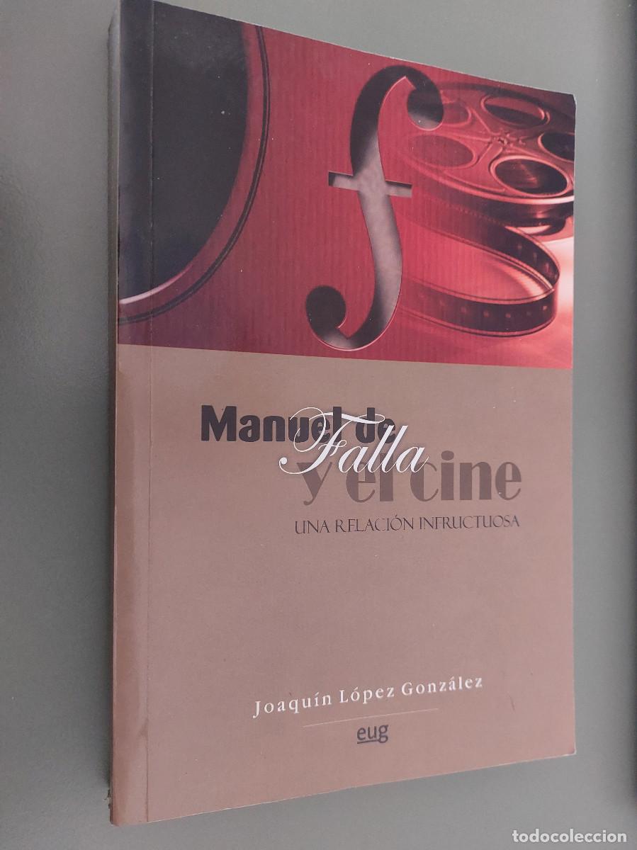 Libros de segunda mano: MANUEL DE FALLA Y EL CINE. JOAQU&Iacute;N L&Oacute;PEZ GONZALEZ. R&Uacute;STICA. UGR. BUEN ESTADO. E7 2 - Foto 1