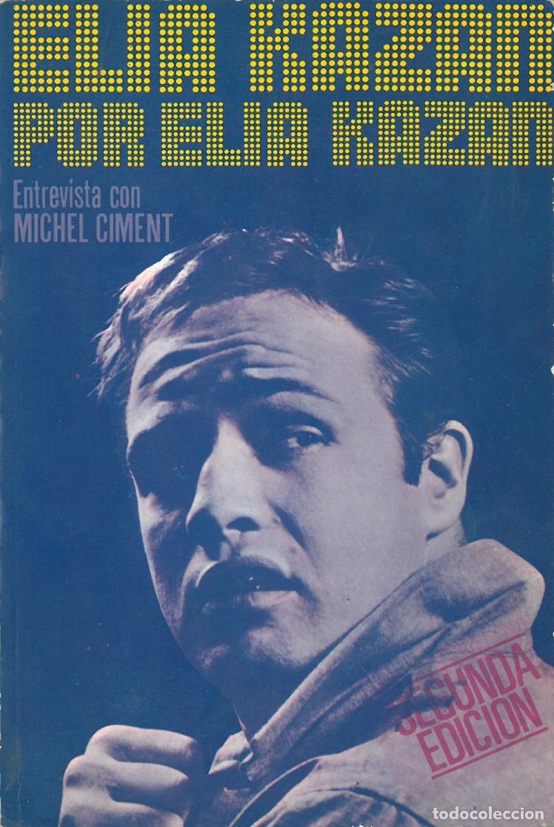 Libros de segunda mano: Elia Kazan por Elia Kazan - Ciment, Michel