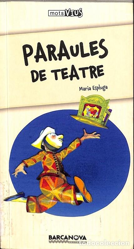 Libros de segunda mano: PARAULES DE TEATRE - MARIA ESPLUGA - BARCANOVA - 2012 - Foto 1