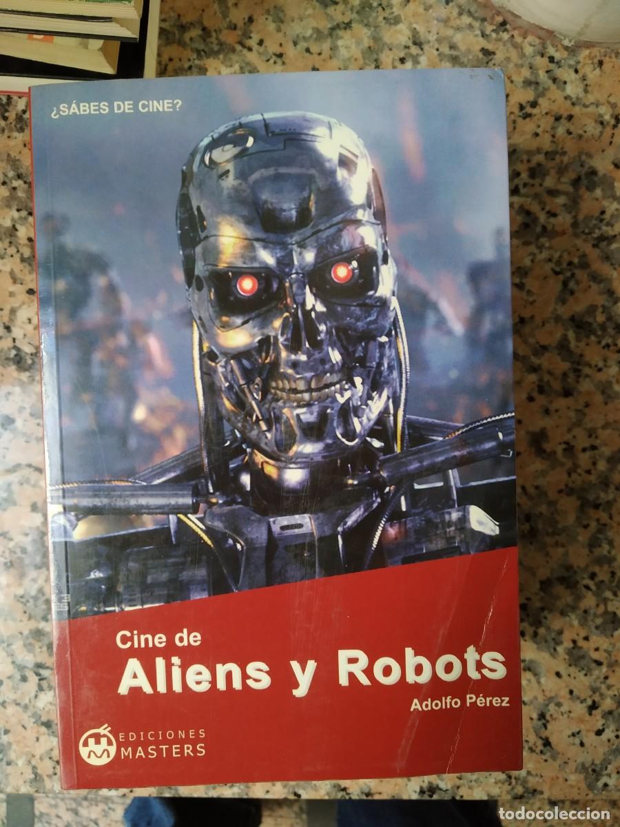 Libros de segunda mano: Adolfo P&eacute;rez - Cine Aliens y Robots - Foto 1