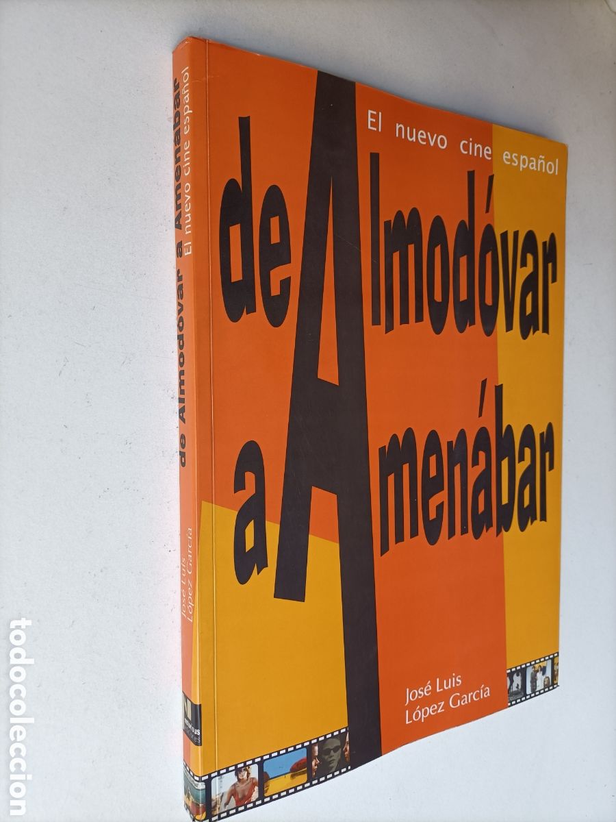 Libros de segunda mano: De Almod&oacute;var a Amen&aacute;bar. El nuevo cine espa&ntilde;ol Jos&eacute; Luis L&oacute;pez Garc&iacute;a