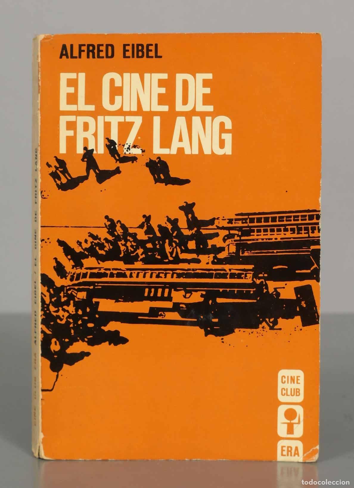 Libros de segunda mano: ALFRED EIBEL. EL CINE DE FRITZ LANG. - Foto 1