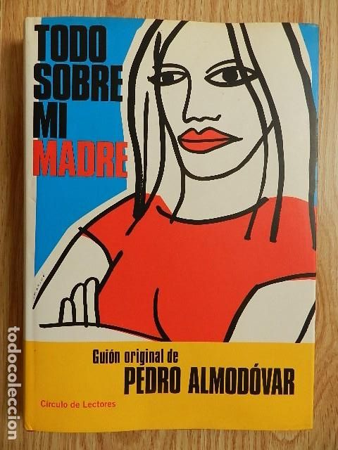 Libros de segunda mano: Todo sobre mi madre Gui&oacute;n original de Pedro Almod&oacute;var Circulo de lectores a&ntilde;o 2000