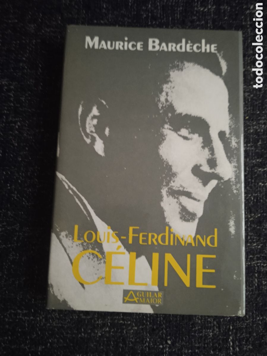 Libros de segunda mano: LOUIS FERDINAND C&Eacute;LINE. / MAURICE BARD&Eacute;CHE. -ED. AGUILAR.