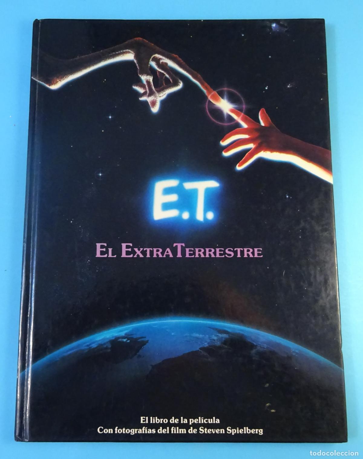 Libros de segunda mano: E.T. EL EXTRATERRESTRE. EL LIBRO DE LA PEL&Iacute;CULA. CON FOTOGRAF&Iacute;AS DEL FILM DE STEVEN SPIELBERG. 1982