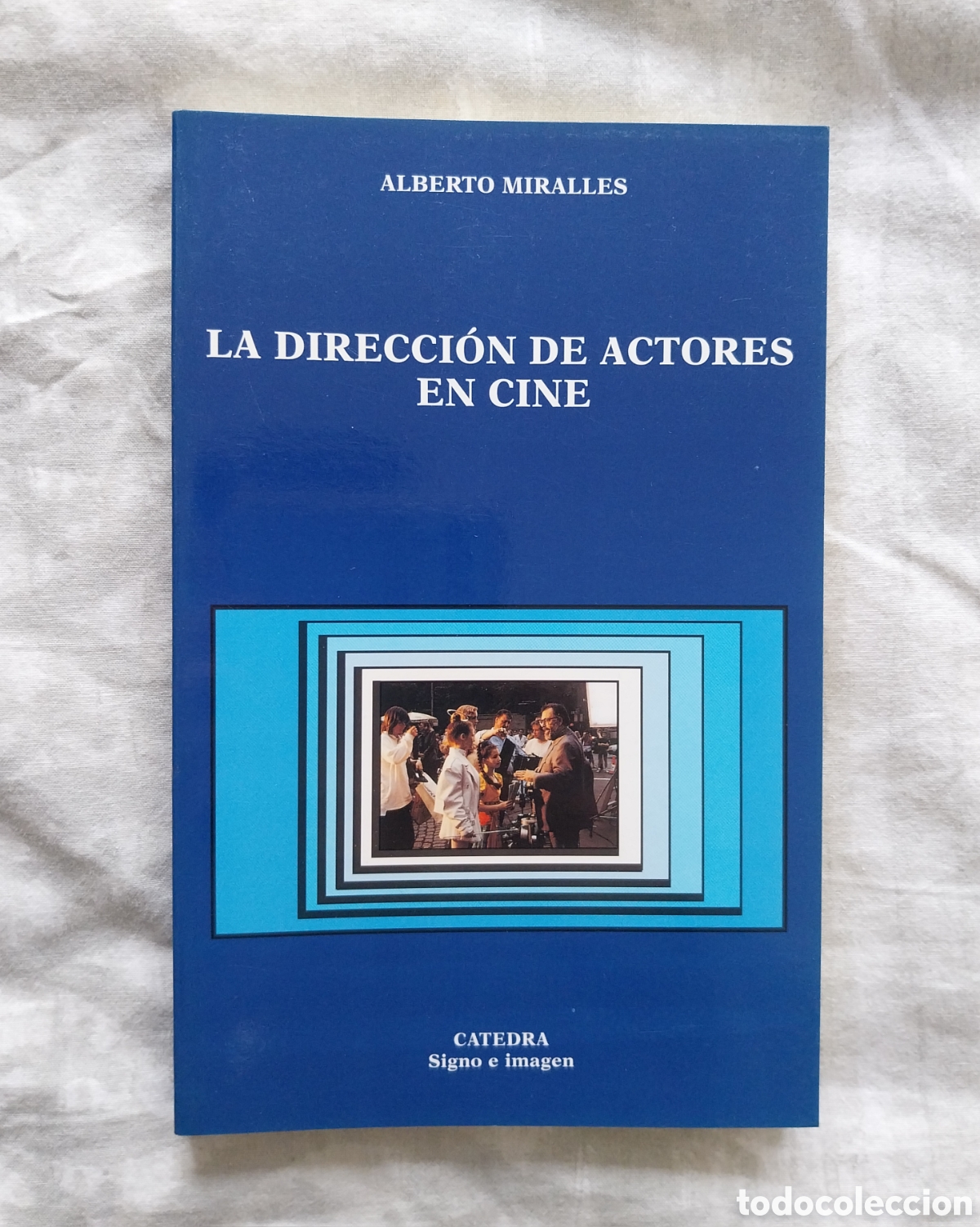 Libros de segunda mano: LA DIRECCI&Oacute;N DE ACTORES EN CINE ALBERTO MIRALLES C&Aacute;TEDRA SIGNO E IMAGEN 2001