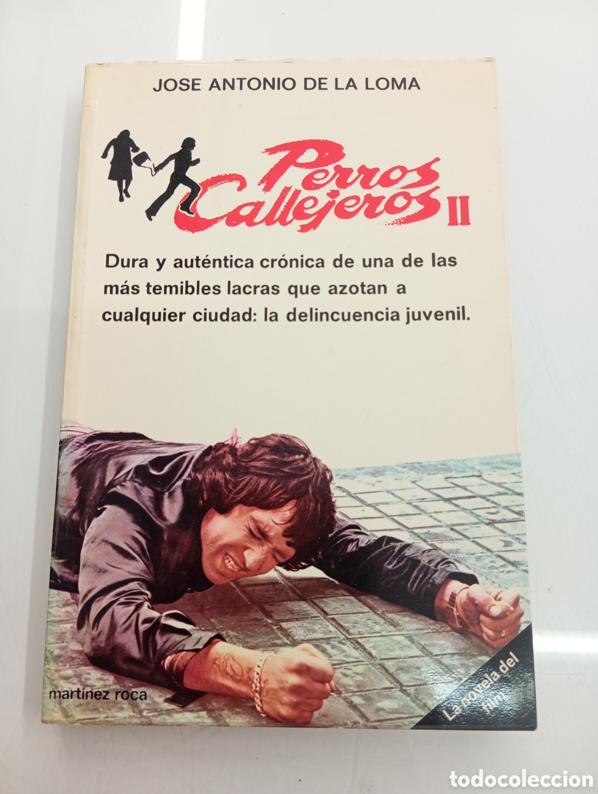 Libros de segunda mano: Perros callejeros II JOSE ANTONIO DE LA LOMA La novela del Film El Torete El Vaquilla Libro pelicula