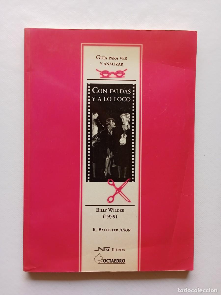 Libros de segunda mano: GUIA PARA VER Y ANALIZAR CON FALDAS Y A LO LOCO BILLY WILDER 1959 BALLESTER A&Ntilde;ON EDITORIAL OCTAEDRO