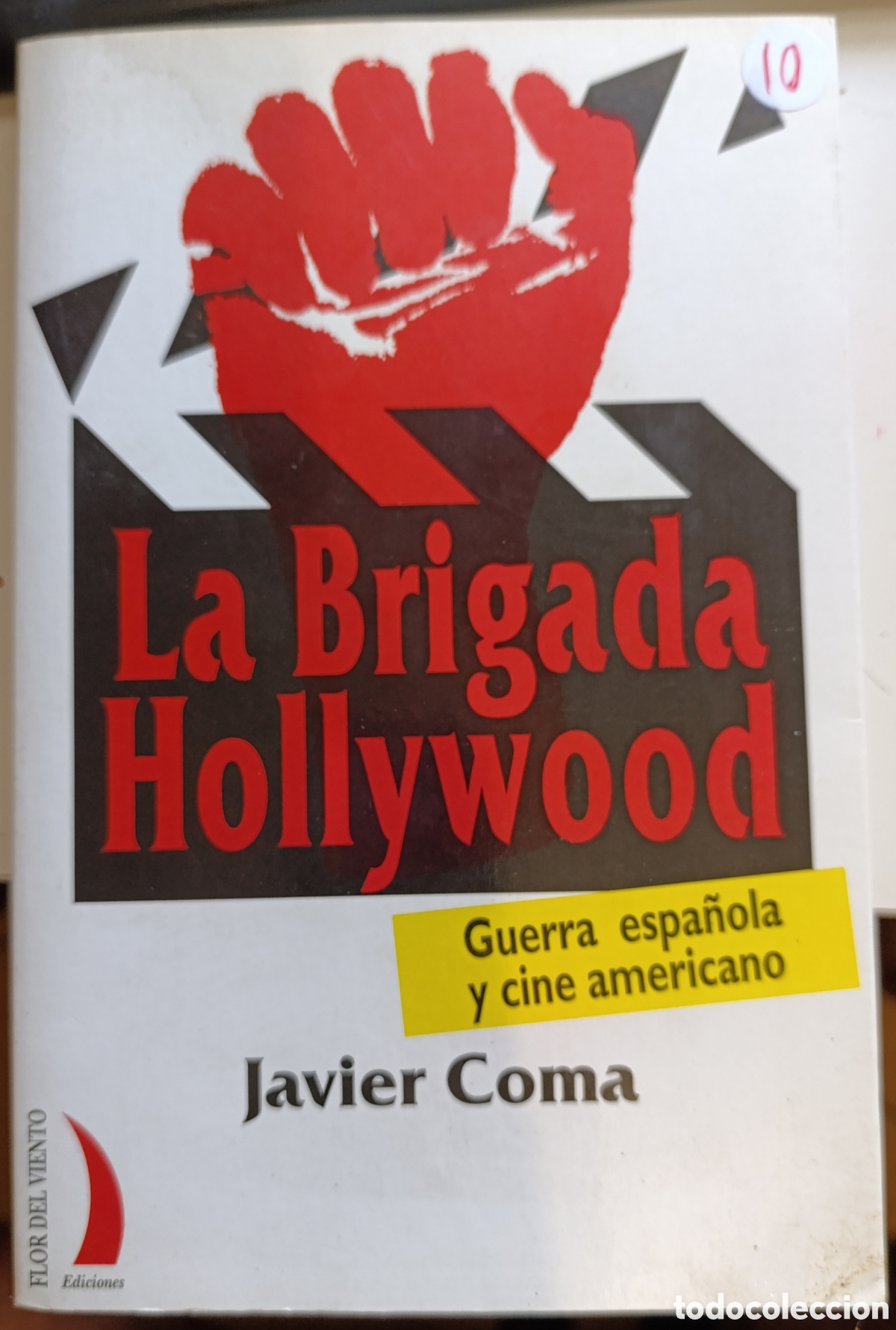 Libros de segunda mano: LA BRIGADA HOLLYWOOD - GUERRA ESPA&Ntilde;OLA Y CINE AMERICANO LIBRO DE JAVIER COMA