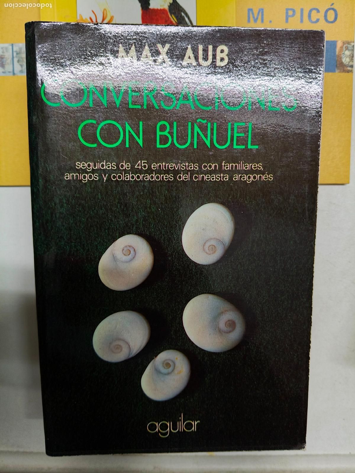 Libros de segunda mano: Conversaciones con Bu&ntilde;uel: seguidas de 45 entrevistas con familiares.- Aub, Max