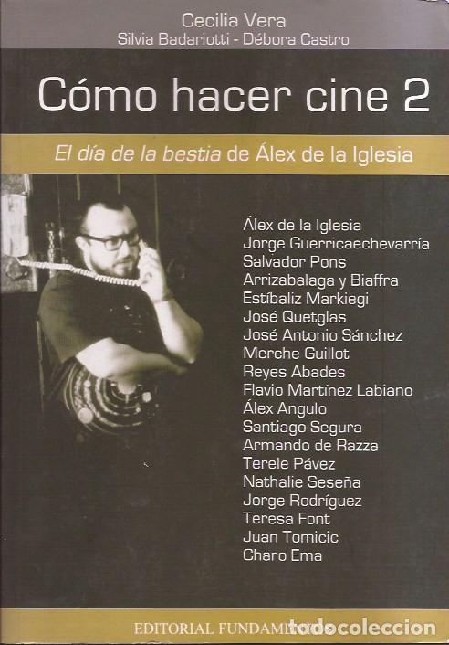 Libros de segunda mano: LIBRO COMO HACER CINE 2 EL D&Iacute;A DE LA BESTIA CECILIA VERA