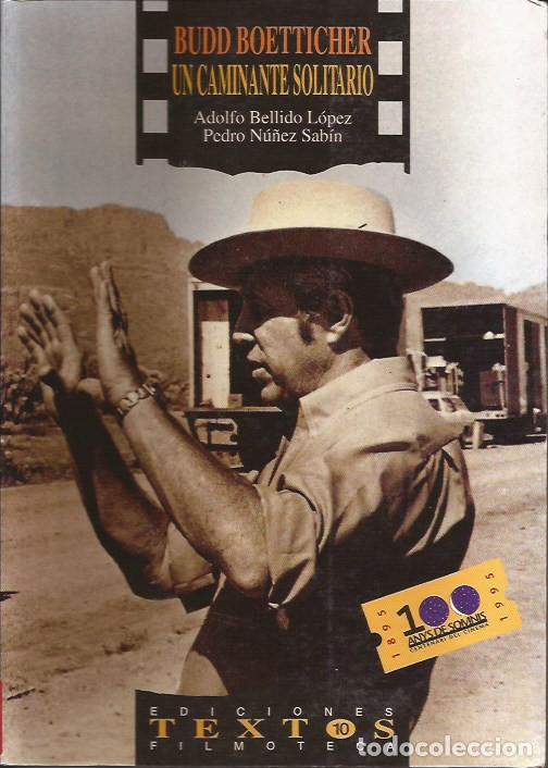 Libros de segunda mano: LIBRO DE CINE BUDD BOETTICHER UN CAMINANTE SOLITARIO BIOGRAF&Iacute;A