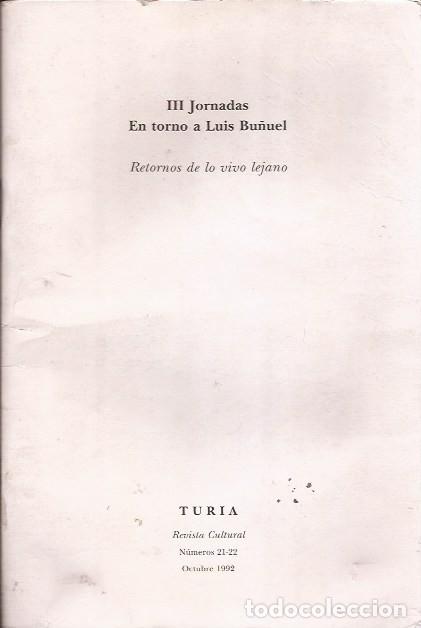 Libros de segunda mano: LIBRO REVISTA III JORNADAS EN TORNO A LUIS BU&Ntilde;UEL RETORNOS DE LO VIVO LEJANO