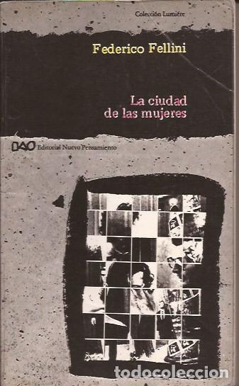 Libros de segunda mano: LIBRO DE CINE LA CIUDAD DE LAS MUJERES FEDERICO FELLINI