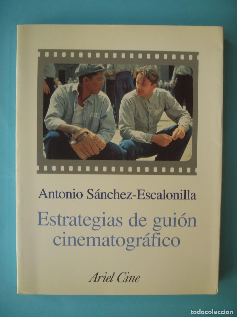 Libros de segunda mano: ESTRATEGIAS DE GUION CINEMATOGRAFICO - ANTONIO SANCHEZ-ESCALONILLA - ARIEL, 2001 1&ordf; ED (BUEN ESTADO)