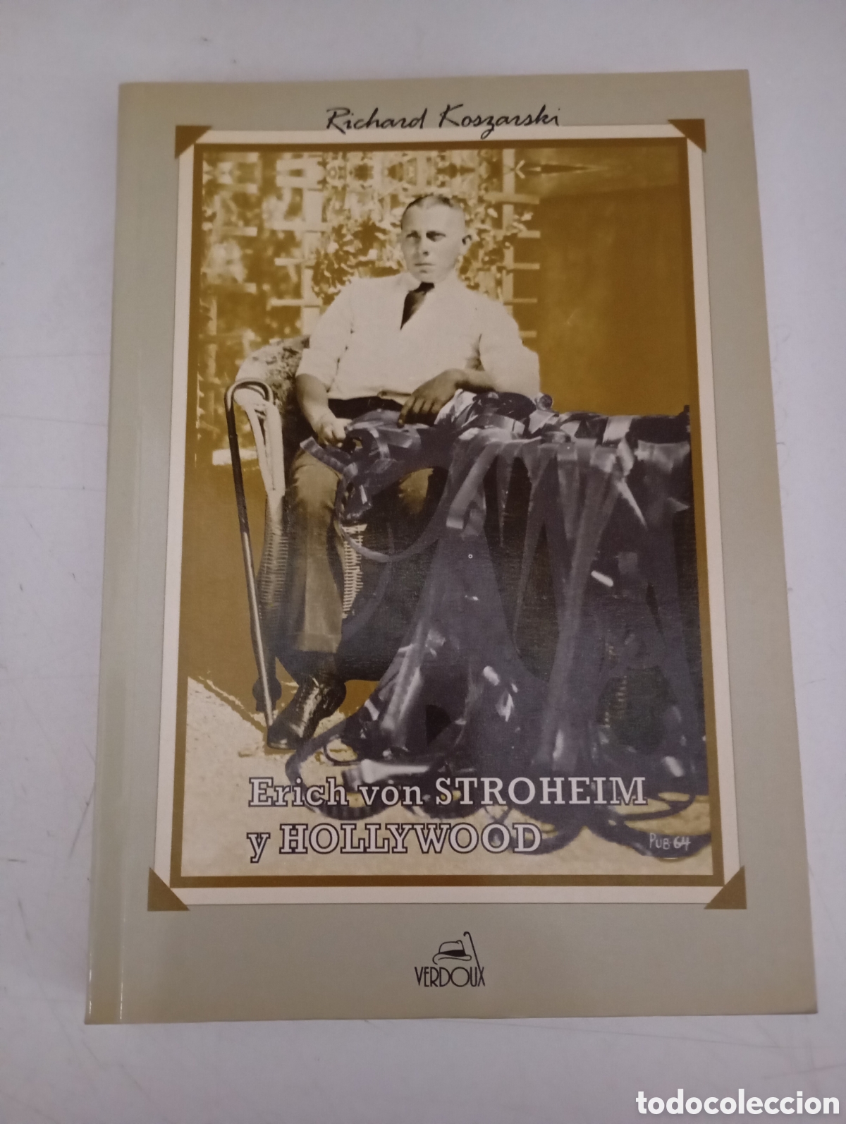 Libros de segunda mano: ERICH VON STROHEIM Y HOLLYWOOD - RICHARD KOSZARSKI