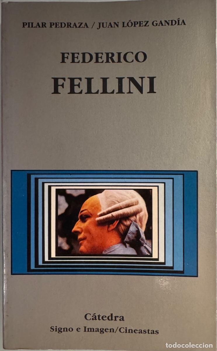 Libros de segunda mano: Federico Fellini &ndash; Pilar Pedraza / Juan L&oacute;pez Gand&iacute;a