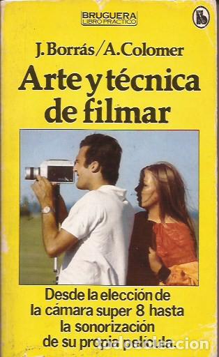 Libros de segunda mano: LIBRO DE CINE ARTE Y T&Eacute;CNICA DE FILMAR BORRAS COLOMER BRUGUERA