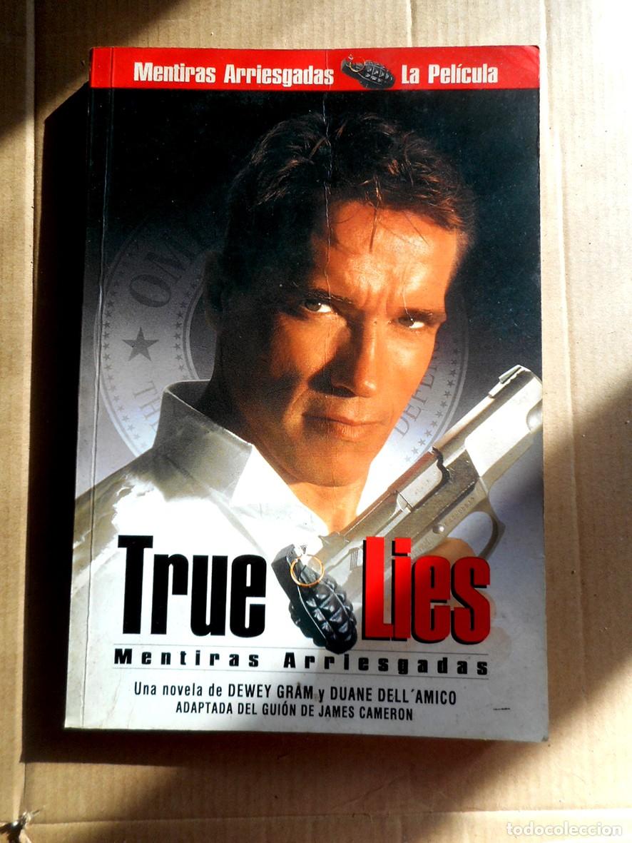 Libros de segunda mano: TRUE LIES MENTIRAS ARRIESGADAS (EDICIONES B- SEPTIEMBRE 1994) DEWEY GRAM - DUANE DELL&acute;AMICO