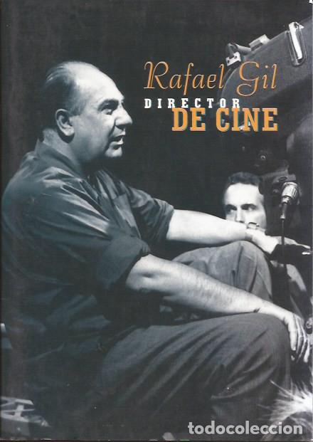 Libros de segunda mano: LIBRO RAFAEL GIL DIRECTOR DE CINE BIOGRAF&Iacute;A CATALOGO DE PEL&Iacute;CULAS