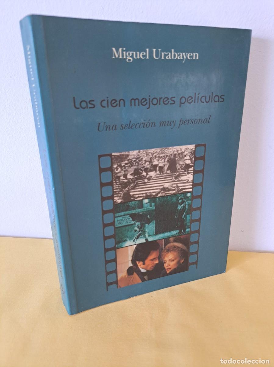 Libros de segunda mano: MIGUEL URABAYEN - LAS CIEN MEJORES PELICULAS; UNA SELECCION MUY PERSONAL - 1997