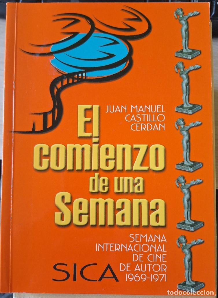 Libros de segunda mano: EL COMIENZO DE UNA SEMANA. SEMANA INTERNACIONAL DE CINE DE AUTOR 1969 - 1971. - CASTILLO CERDAN, Jua