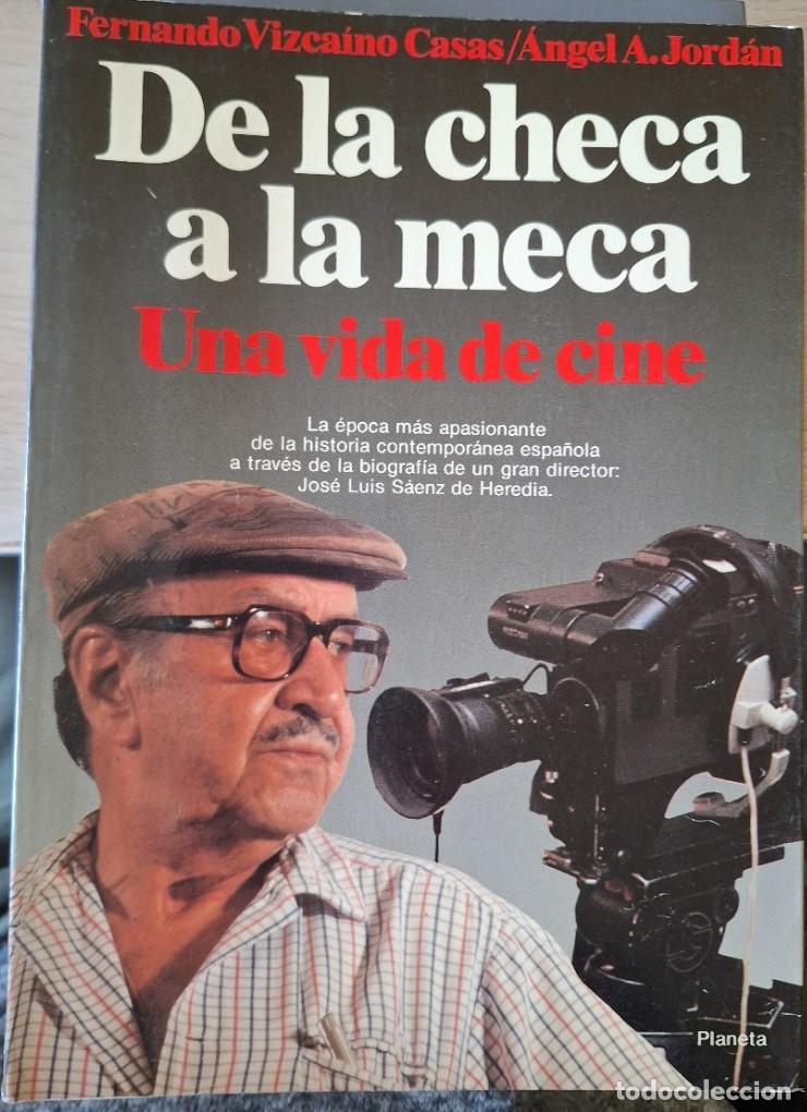 Libros de segunda mano: DE LA CHECA A LA MECA. UNA VIDA DE CINE. - VIZCAINO CASAS/JORDAN, Fernando/Angel A.