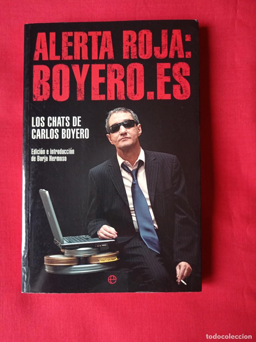 Libros de segunda mano: ALERTA ROJA: BOYERO.ES. LOS CHATS DE CARLOS BOYERO. BORJA HERMOSO. LA ESFERA DE LIBROS 2006