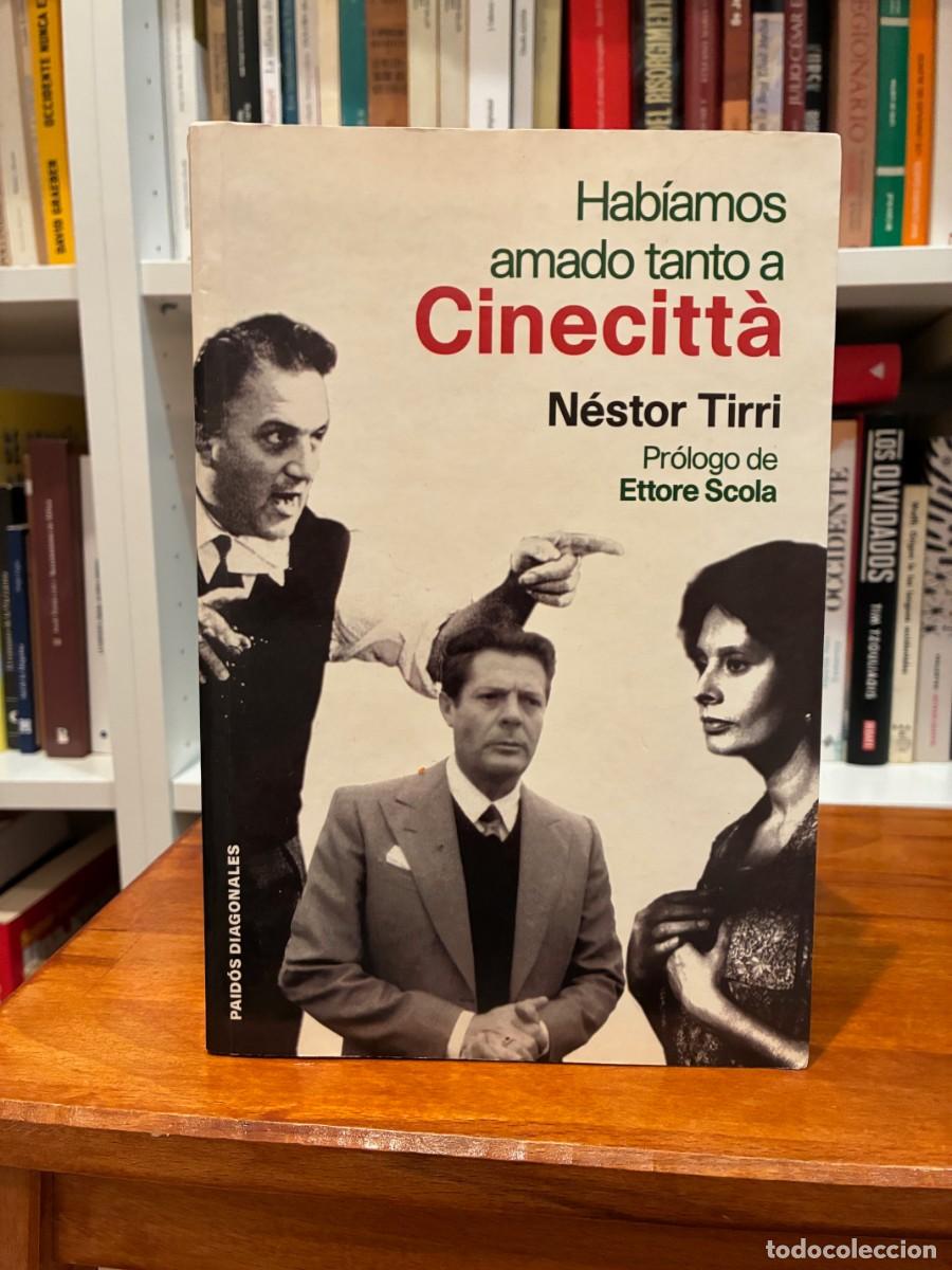 Libros de segunda mano: Hab&iacute;amos amado tanto a Cinecitt&agrave;. Nestor Tirri. Pr&oacute;logo de Ettore Scola