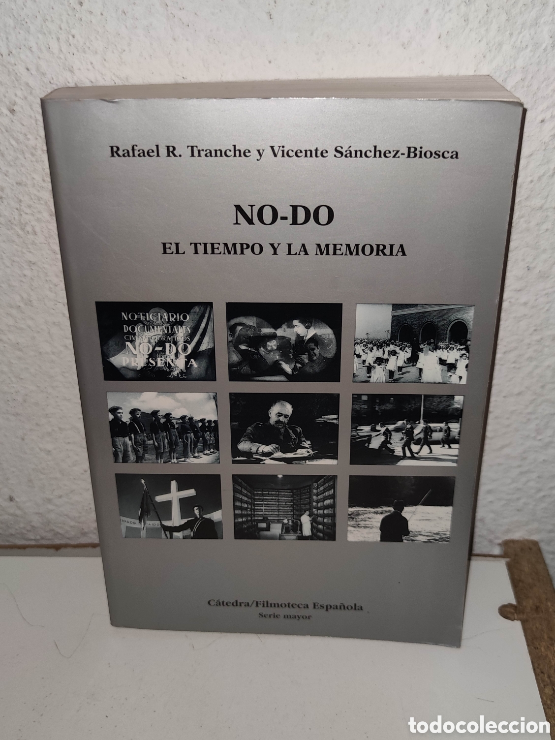 Libros de segunda mano: Libro - NO-DO el tiempo y la memoria - RAFAEL R. TRANCHE Y VICENTE SANCHEZ BIOSCA