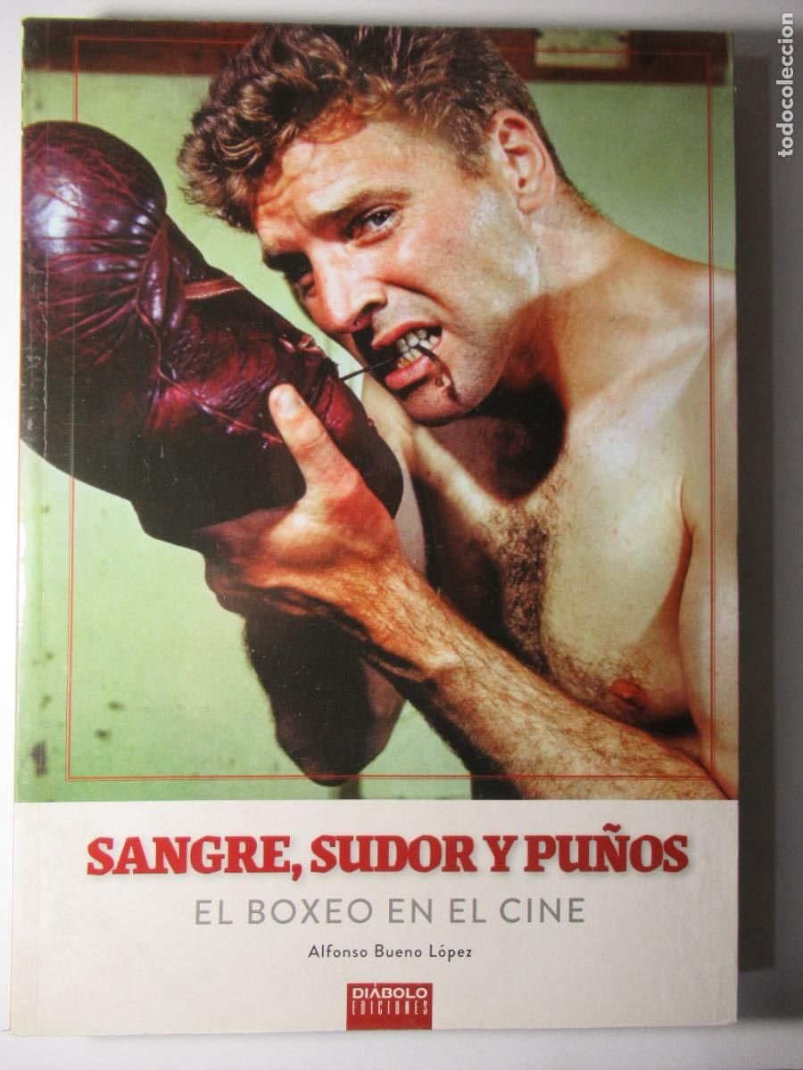 Libros de segunda mano: SANGRE, SUDOR Y PU&Ntilde;OS - EL BOXEO EN EL CINE - ALFONSO BUENO L&Oacute;PEZ - DI&Aacute;BOLO EDICIONES