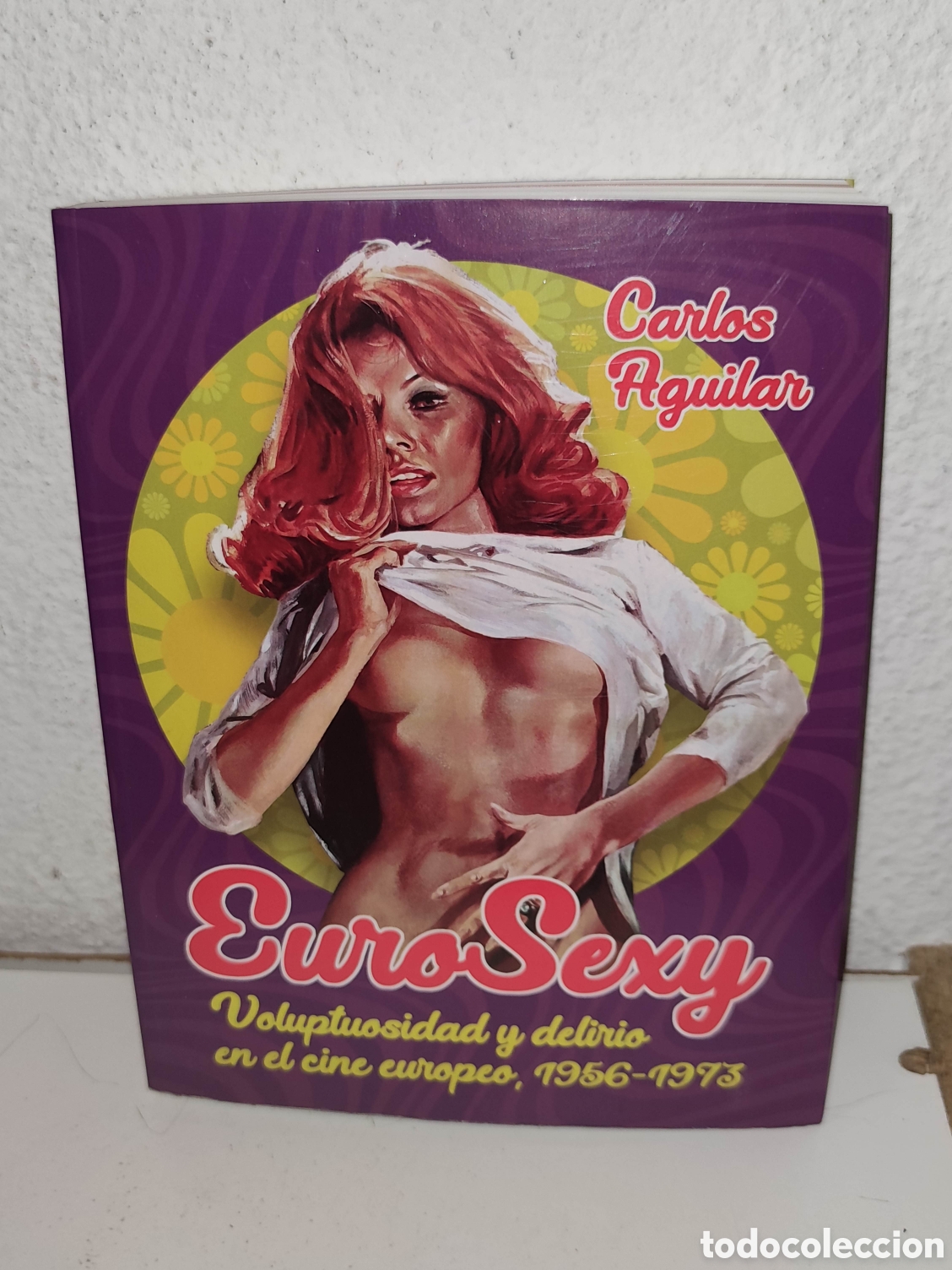 Libros de segunda mano: Libro - Eurosexy. Voluptuosidad y delirio en el cine europeo, 1956-1973 - Aguilar, Carlos
