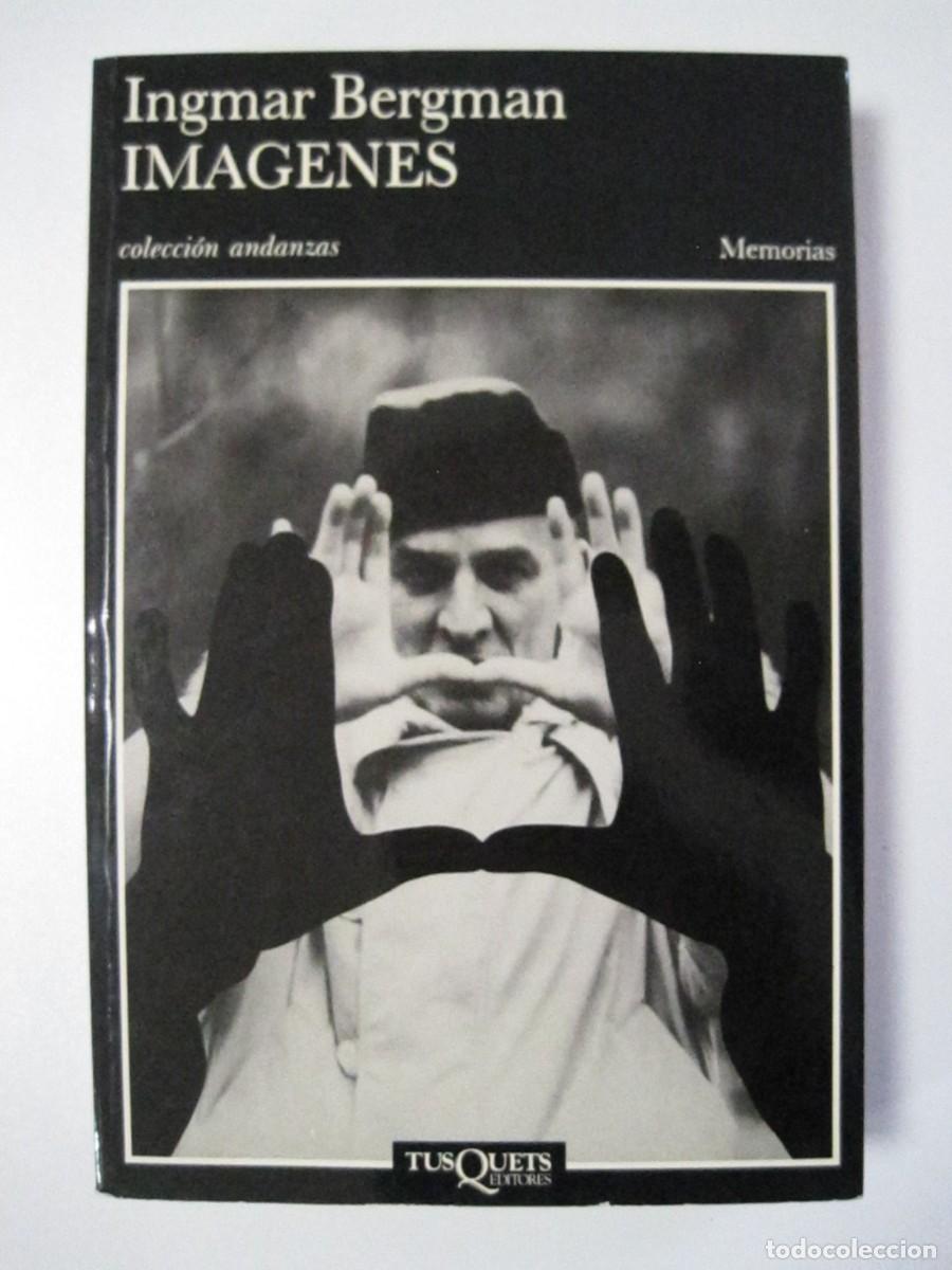 Libros de segunda mano: IM&Aacute;GENES. INGMAR BERGMAN. COLECCI&Oacute;N ANDANZAS. MEMORIAS. TUSQUETS. PRIMERA EDICI&Oacute;N 1990. TRAD. URIZ.