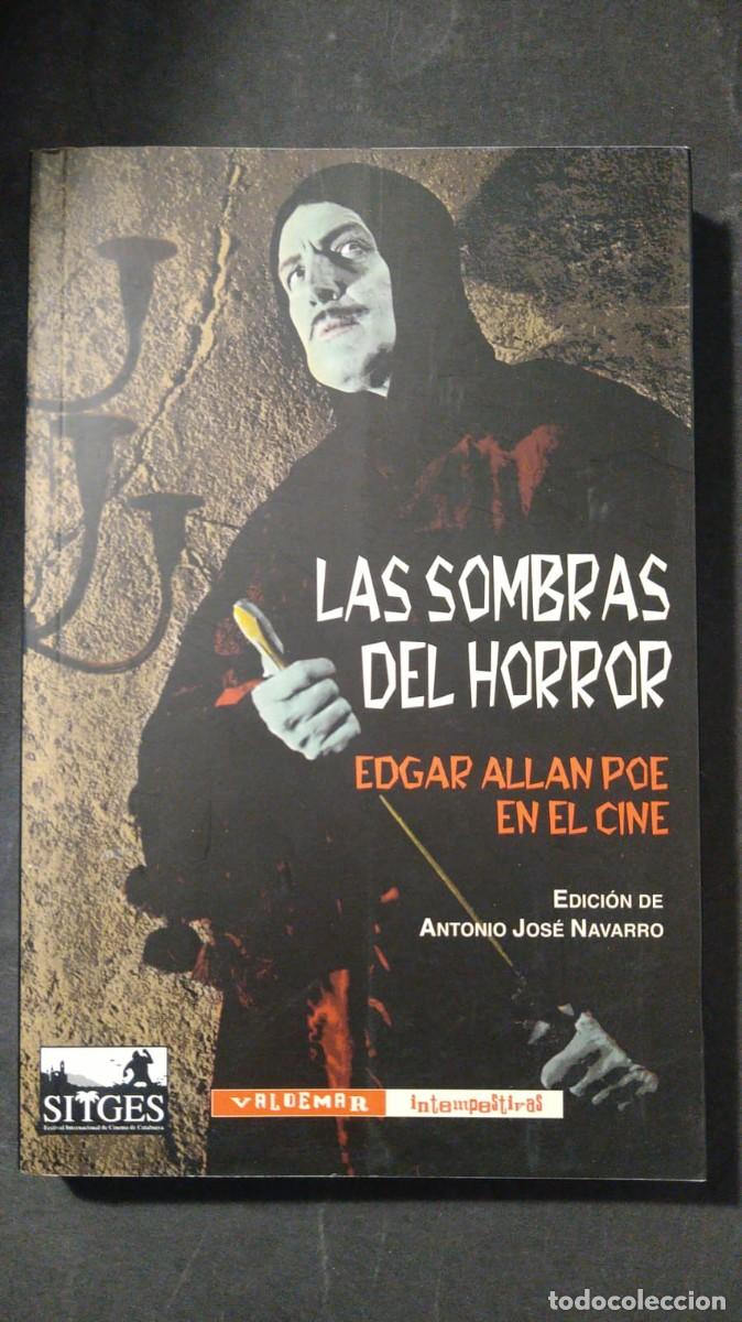 Libros de segunda mano: LAS SOMBRAS DEL HORROR. EDGAR ALLAN POE EN EL CINE - ANTONIO JOS&Eacute; NAVARRO
