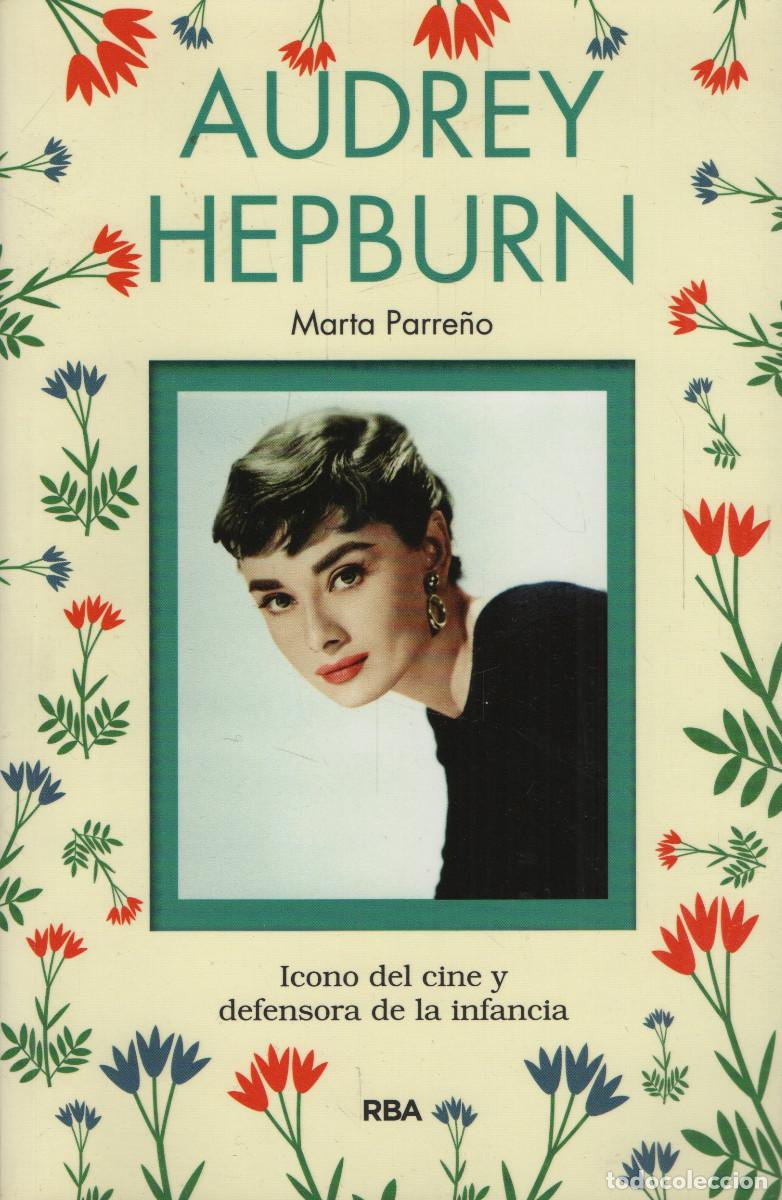 Libros de segunda mano: Audrey Hepburn. Marta Parre&ntilde;o. RBA. 1&ordf;edici&oacute;n. 2019.