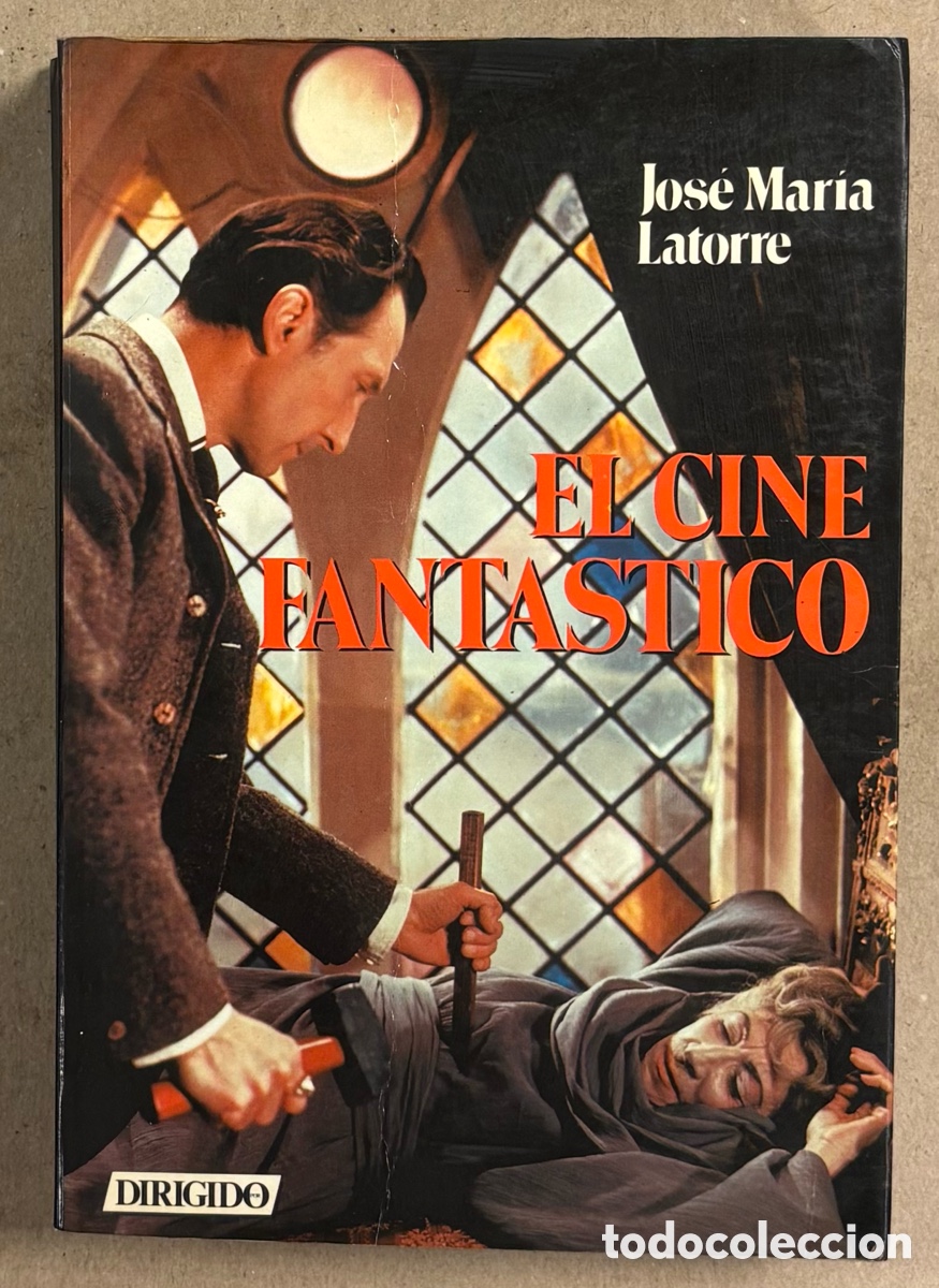Libros de segunda mano: EL CINE FANT&Aacute;STICO. JOS&Eacute; MAR&Iacute;A LATORRE. EDITA: DIRIGIDO POR&hellip; 1987 (1&ordf; EDICI&Oacute;N).