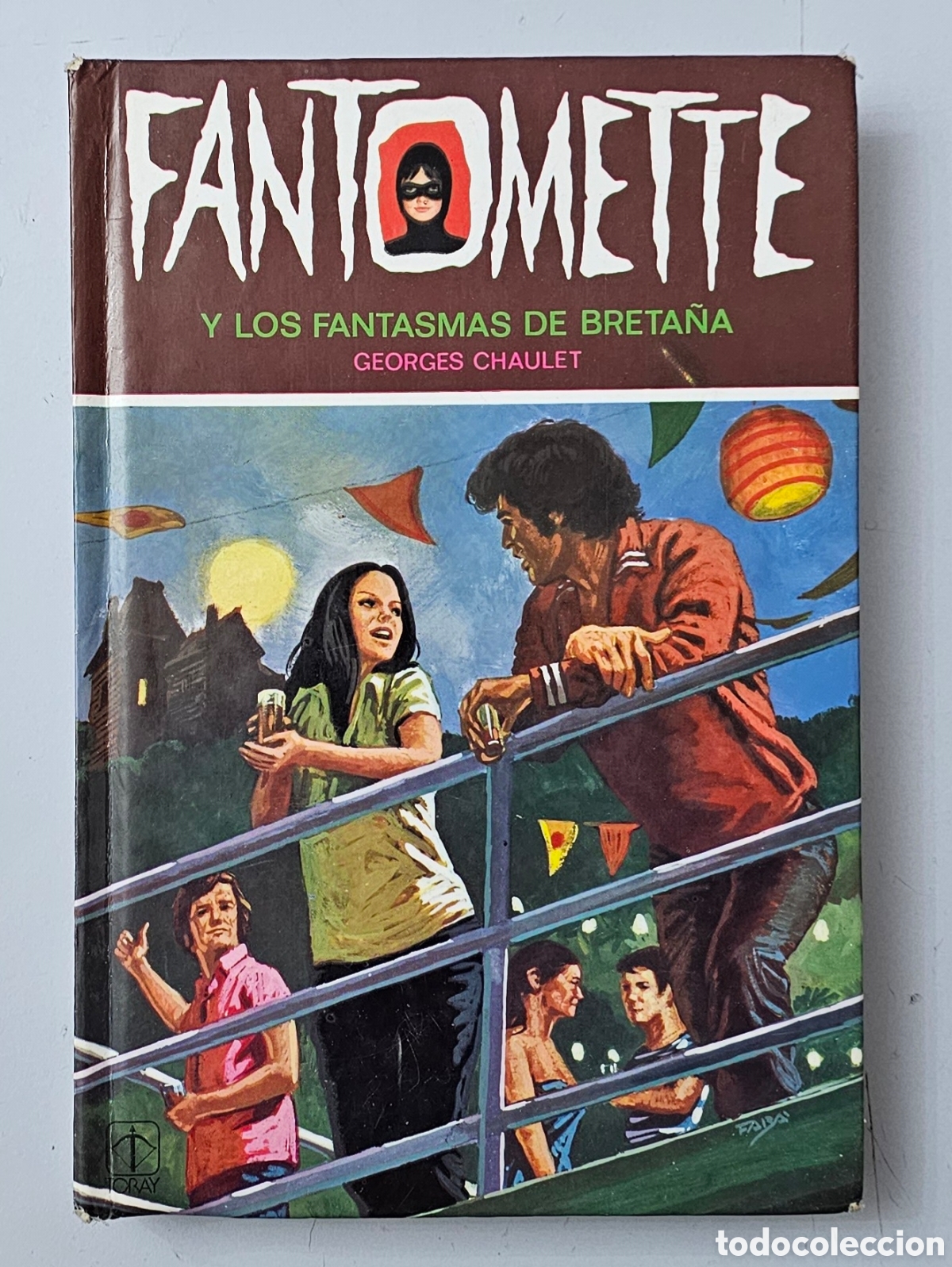 Libros de segunda mano: LIBRO FANTOMETTE Y LOS FANTASMAS DE BRETA&Ntilde;A (Espa&ntilde;a - Toray - 1981) Georges Chaulet