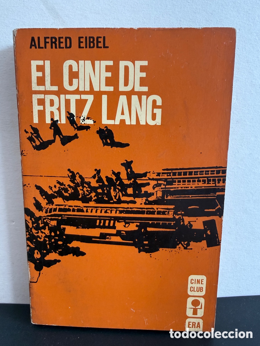 Libros de segunda mano: El cine de Fritz Lang - Alfred Eibel (M&eacute;xico, 1968)