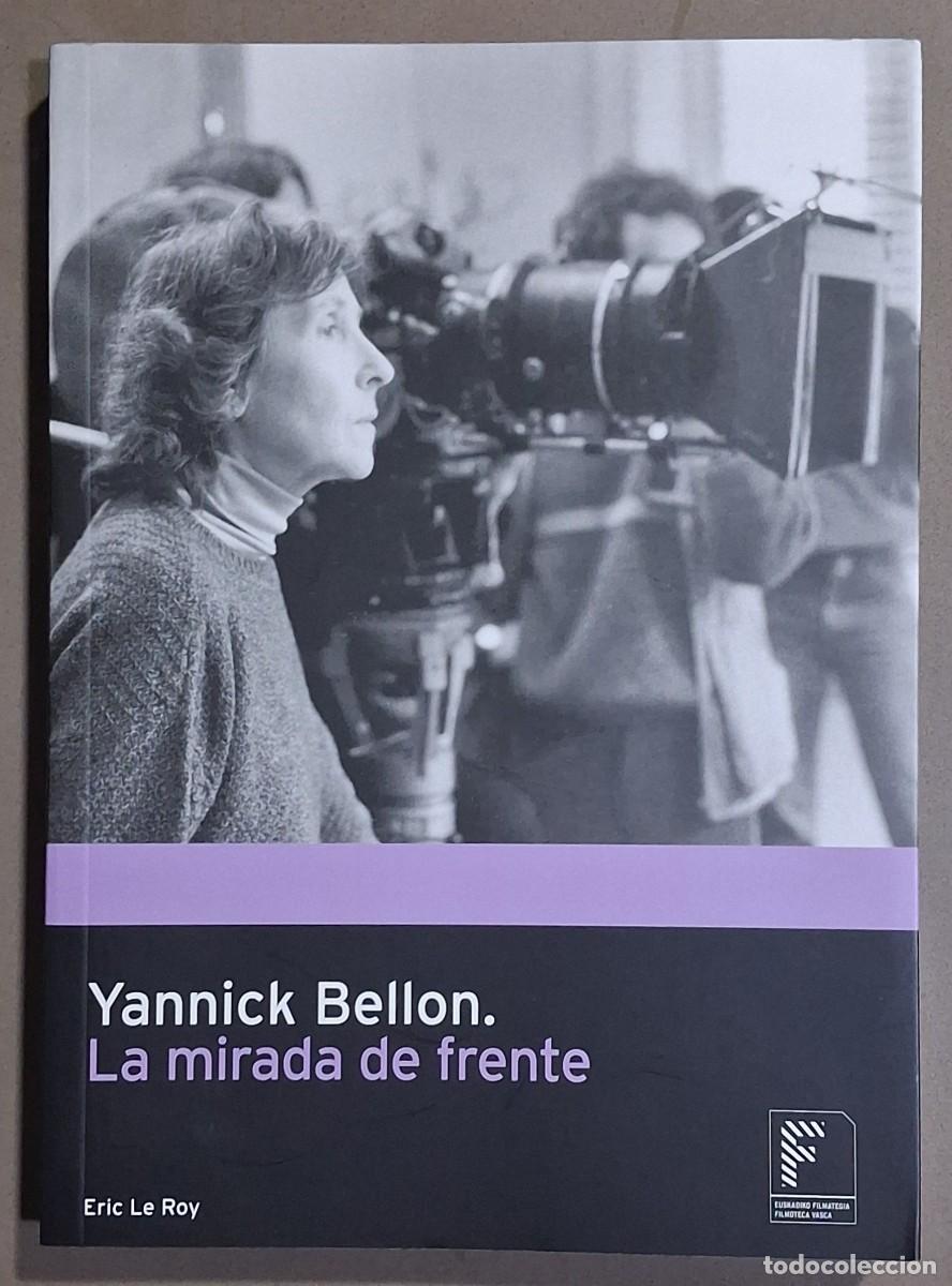 Libros de segunda mano: Yannick Bellon. La mirada de frente. Eric Le Roy. Filmoteca Vasca 2019. 1&ordf; edici&oacute;n! Nuevo!